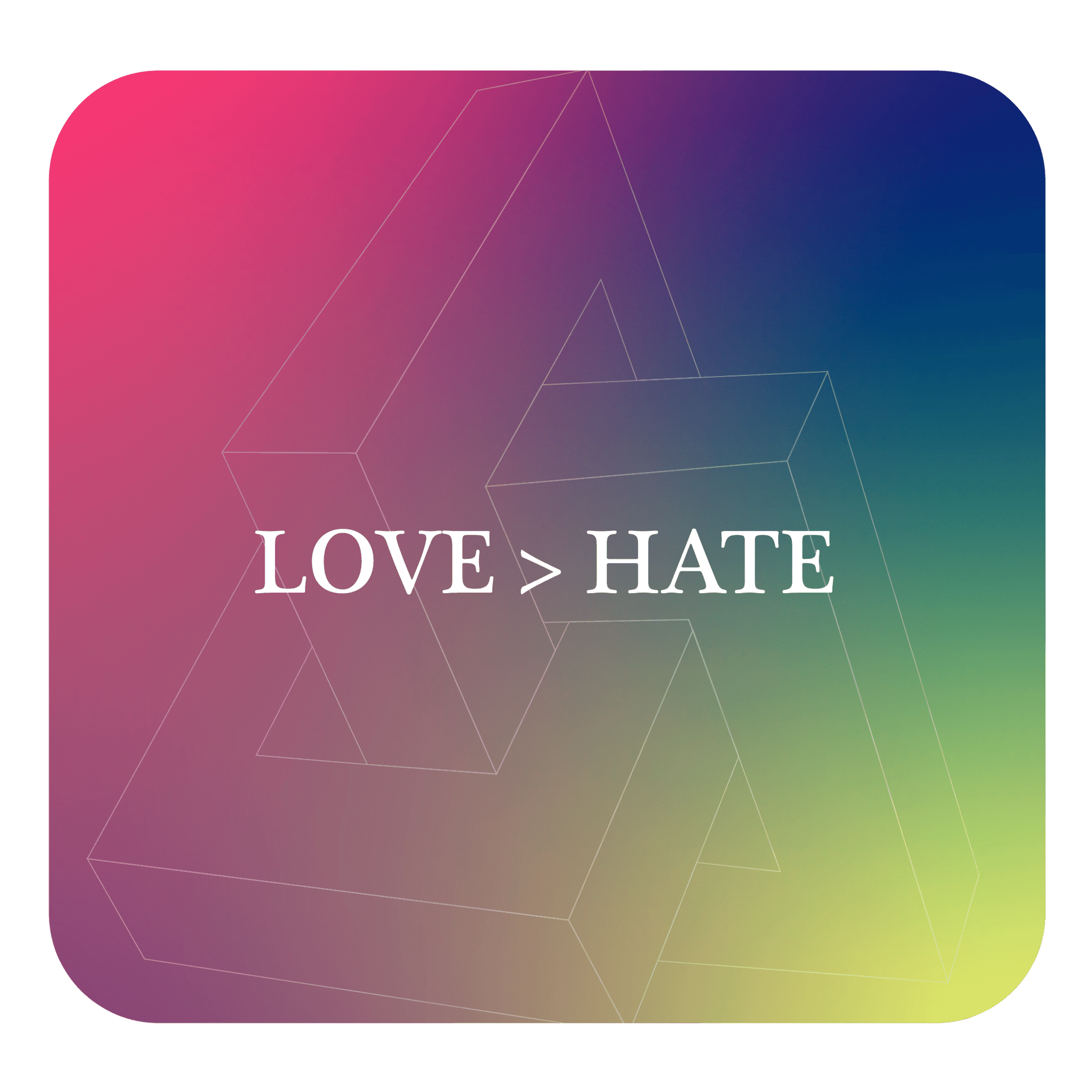 Gradient background with geometric shapes and 'LOVE > HATE' text