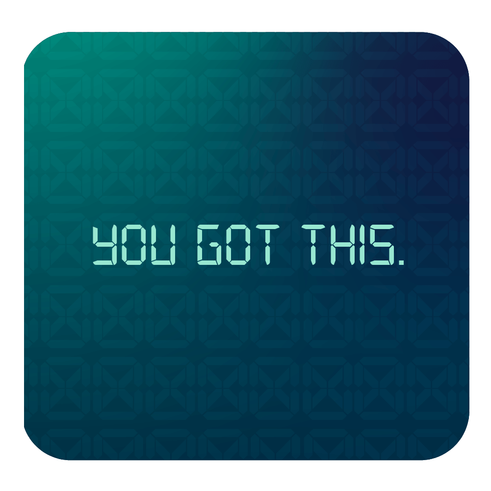Motivational message 'YOU GOT THIS.' on a geometric patterned background